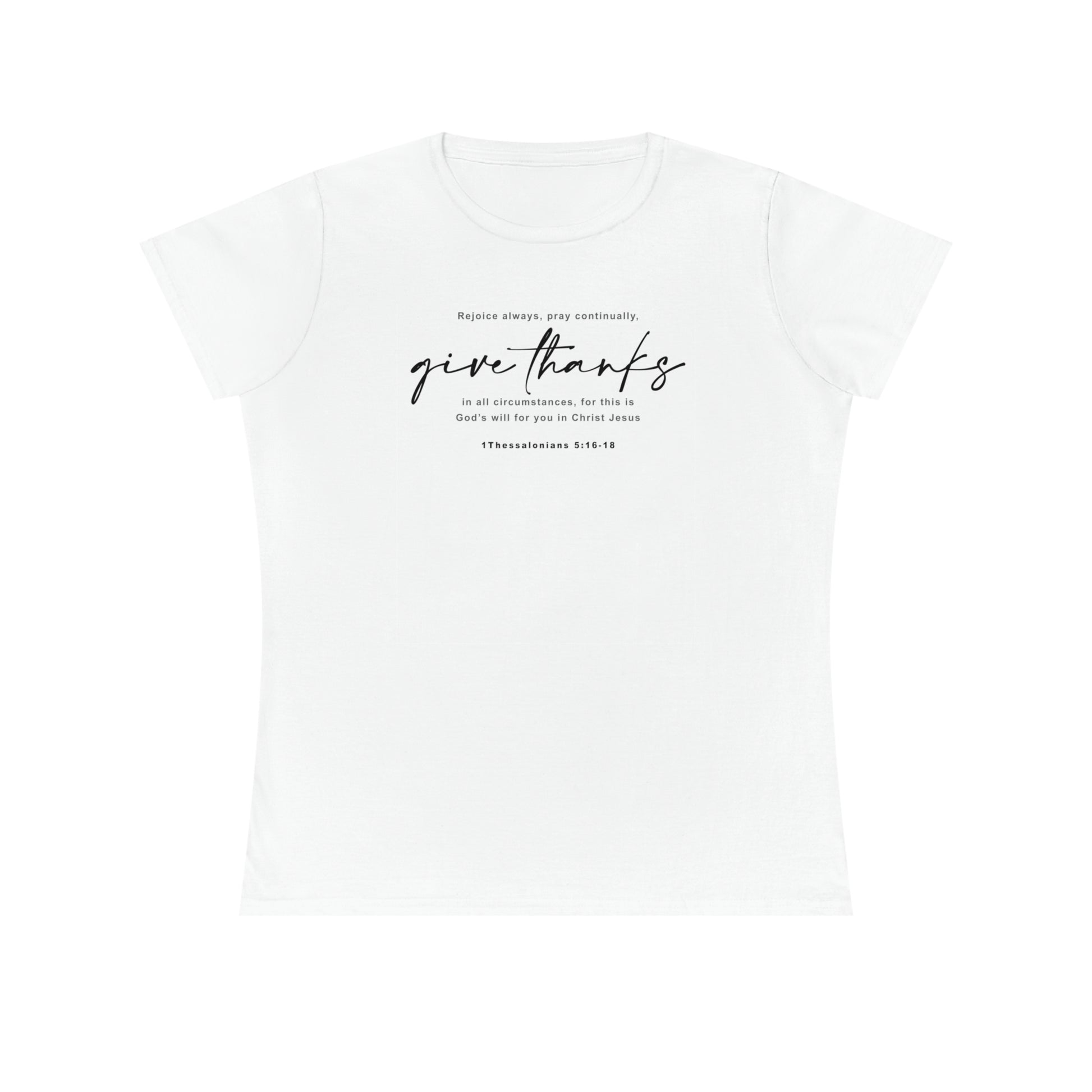 Ladies Give Thanks T-Shirt Bible Verse Tee 1Thessalonians 5: 16-18 Shirt Religious Shirt Mom Christian T-Shirt Gift Tee Apparel