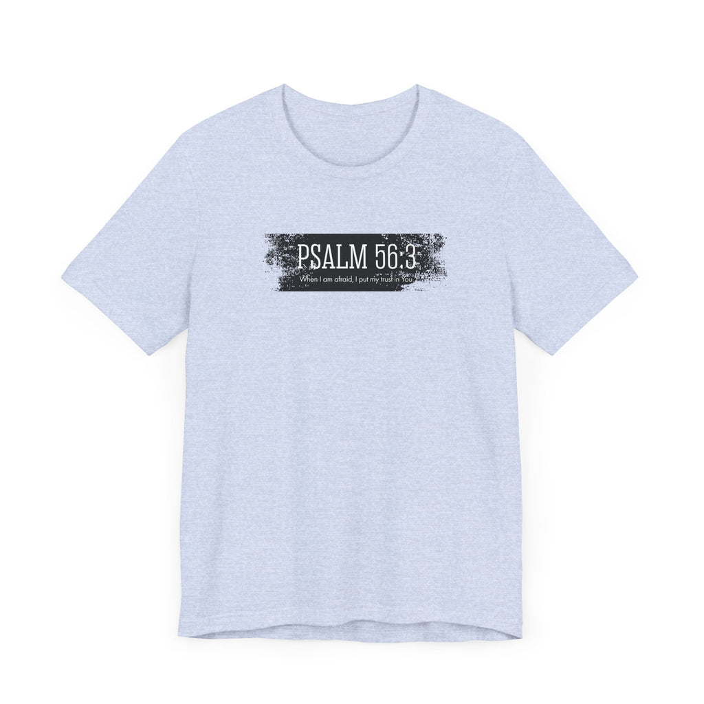Inspirational Psalm 56:3 Unisex Soft Short Sleeve Tee For Gift Bible Verse Shirt Tee