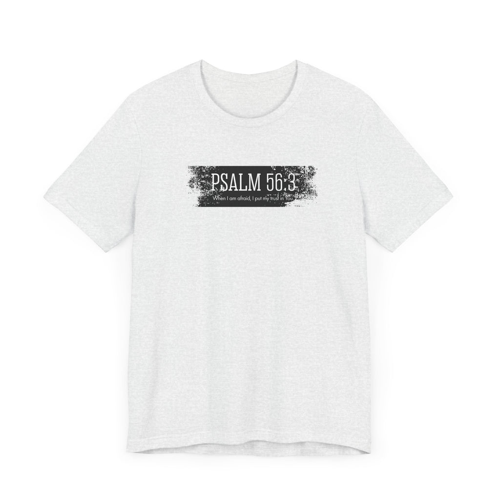 Inspirational Psalm 56:3 Unisex Soft Short Sleeve Tee For Gift Bible Verse Shirt Tee
