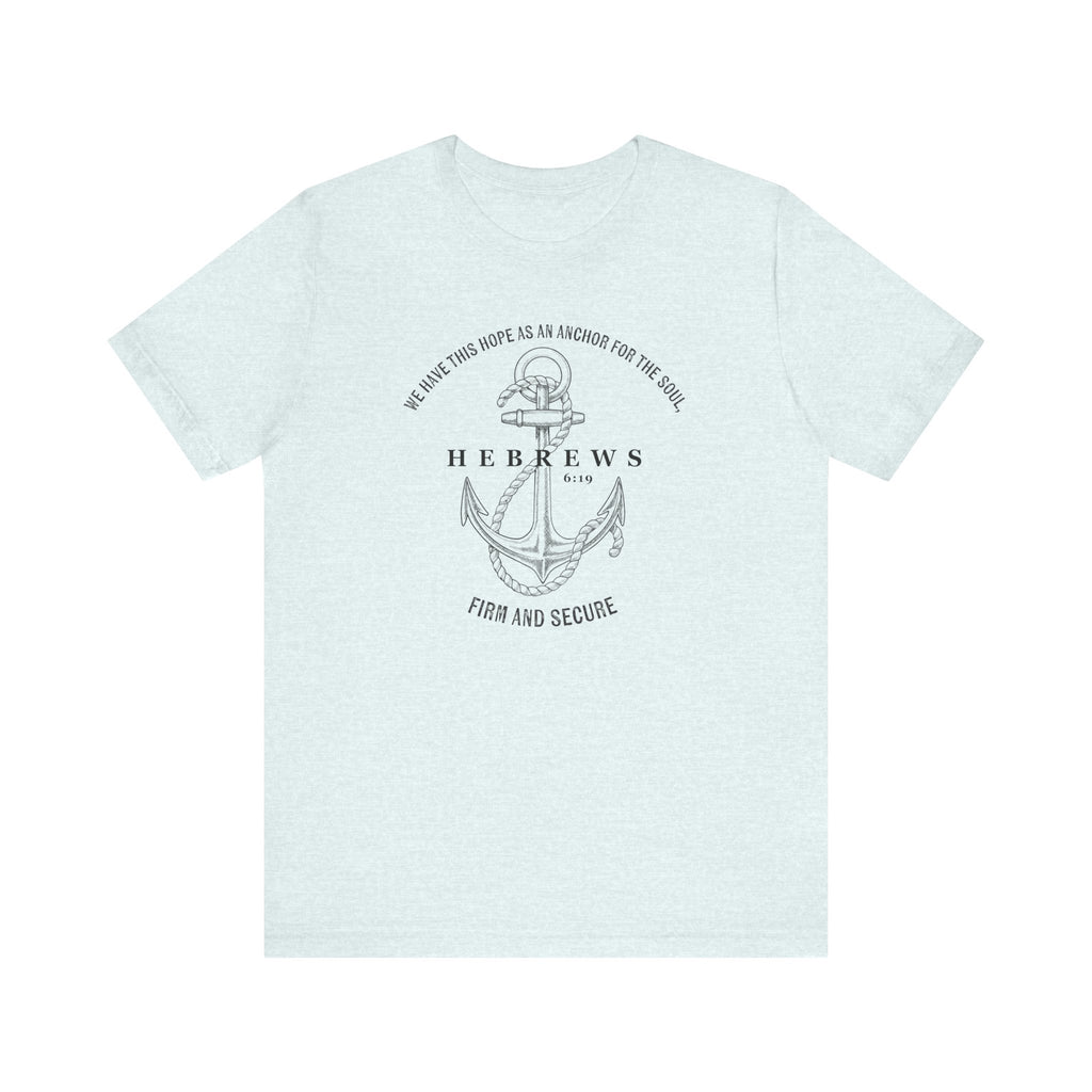 Faith-Inspired Unisex Anchor Tee Hebrews 6:19 Bible Verse Christian Shirt Bible Verse T-Shirt, Religious Outfit Christian Jesus Shirt Religious Gift Shirt