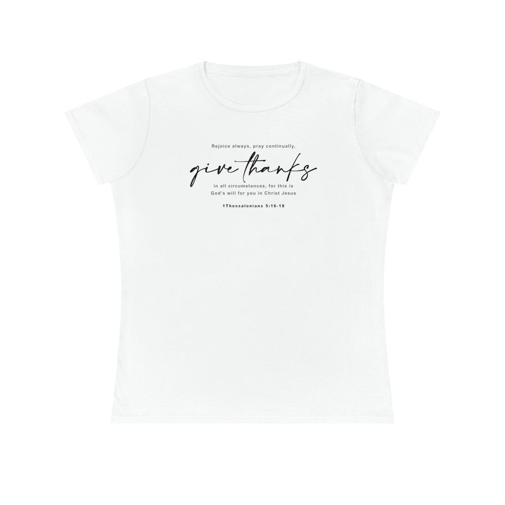 Ladies Give Thanks T-Shirt Bible Verse Tee 1Thessalonians 5: 16-18 Shirt Religious Shirt Mom Christian T-Shirt Gift Tee Apparel