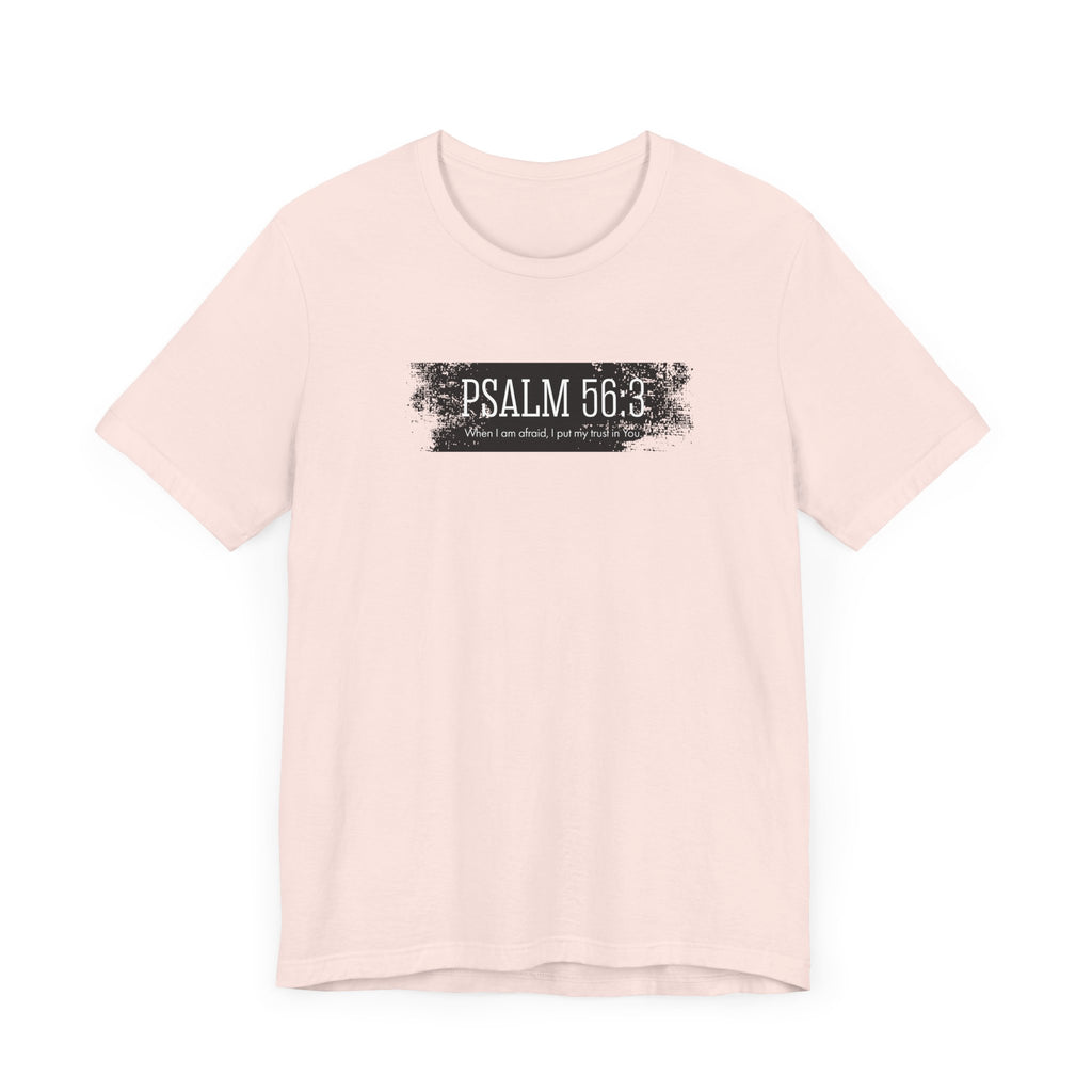 Inspirational Psalm 56:3 Unisex Soft Short Sleeve Tee For Gift Bible Verse Shirt Tee