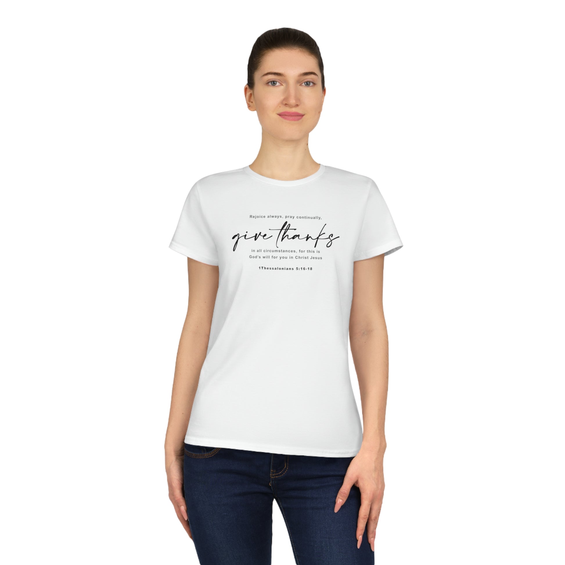 Ladies Give Thanks T-Shirt Bible Verse Tee 1Thessalonians 5: 16-18 Shirt Religious Shirt Mom Christian T-Shirt Gift Tee Apparel