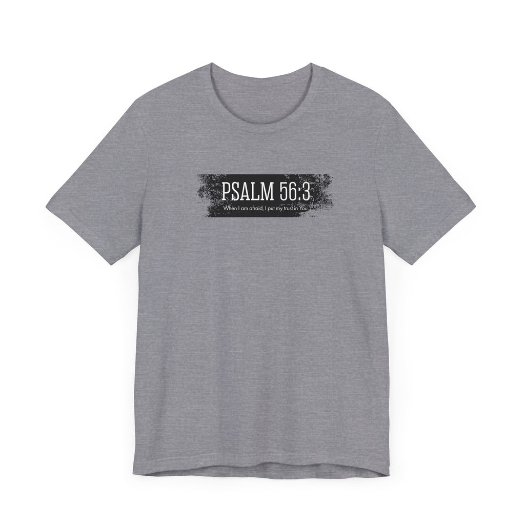 Inspirational Psalm 56:3 Unisex Soft Short Sleeve Tee For Gift Bible Verse Shirt Tee