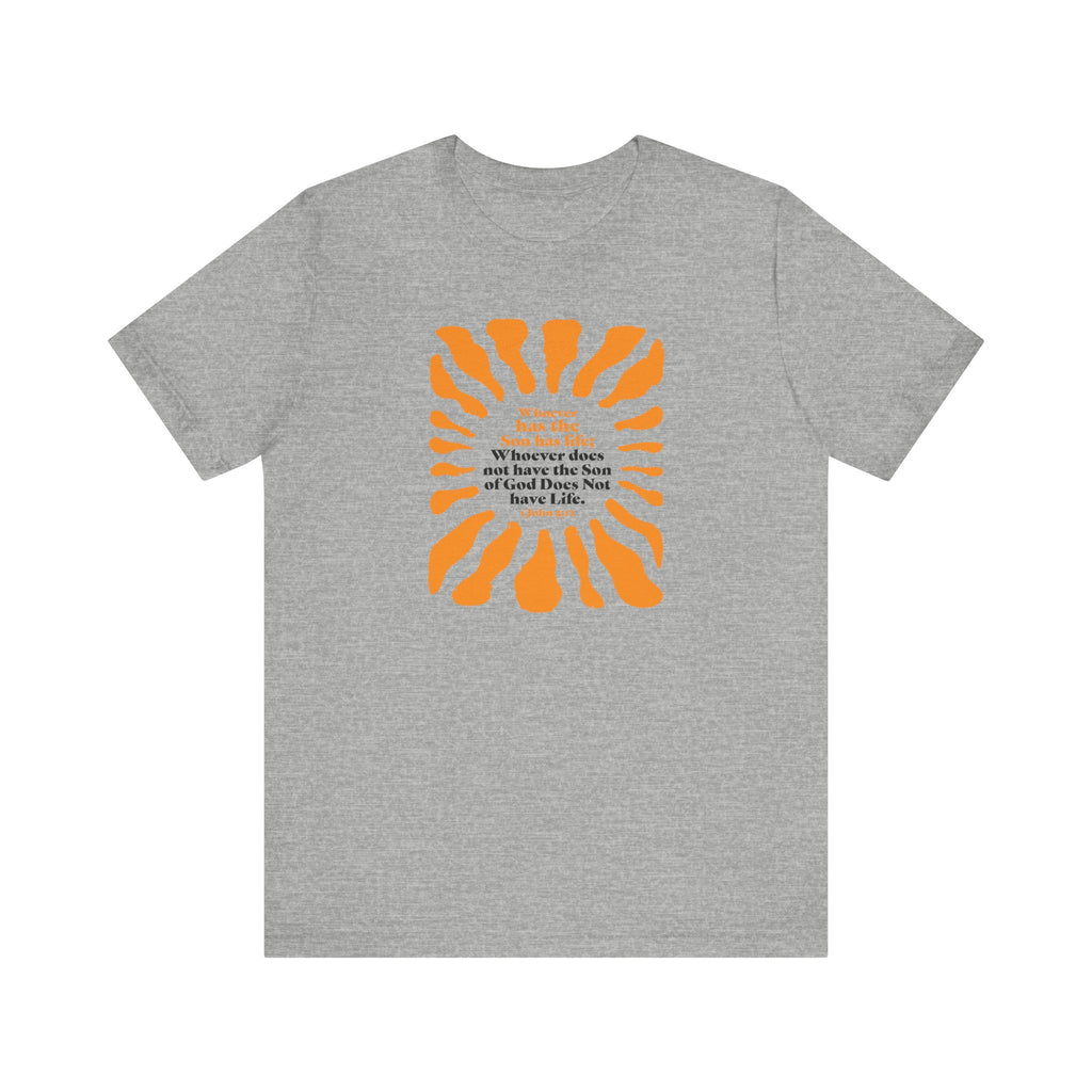 Inspirational Tee 'Whoever has the Son has Life' Bible Verse Tee for Christian Men Women Christian Shirt Bible Verse T-Shirt Religious Jesus Shirt Religious Gift Shirt