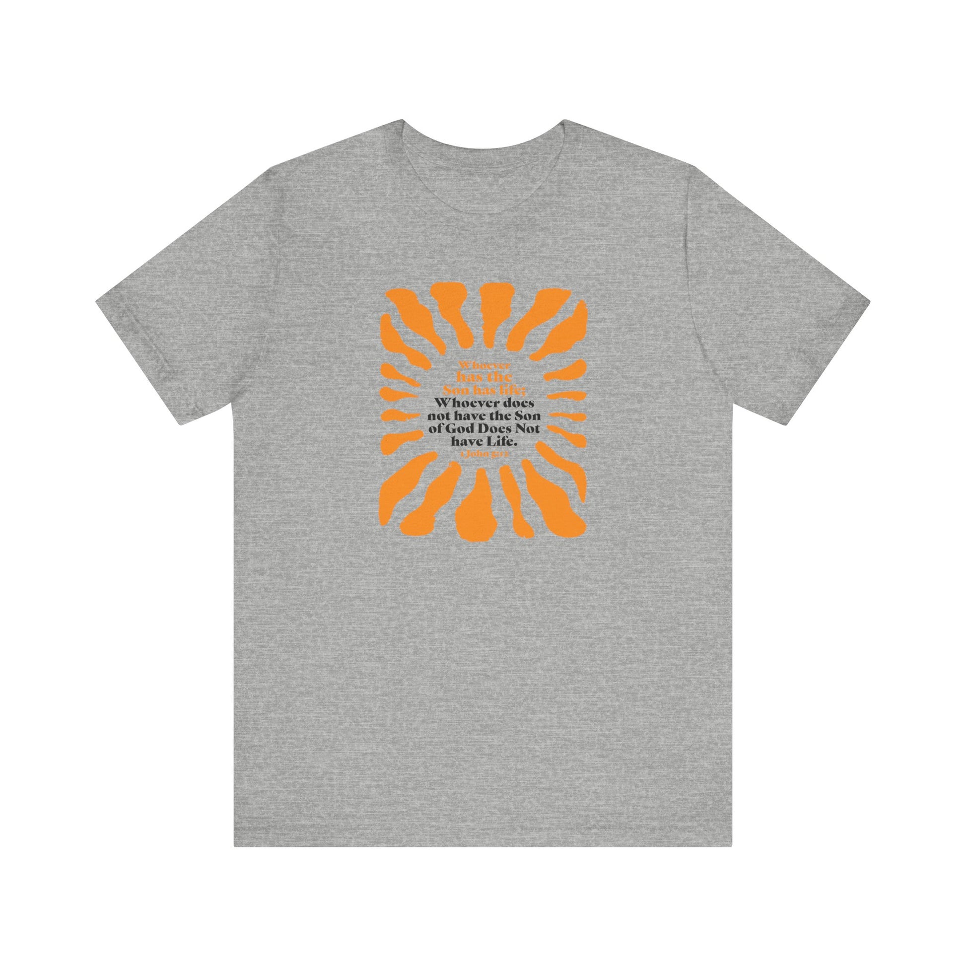 Inspirational Tee 'Whoever has the Son has Life' Bible Verse Tee for Christian Men Women Christian Shirt Bible Verse T-Shirt Religious Jesus Shirt Religious Gift Shirt