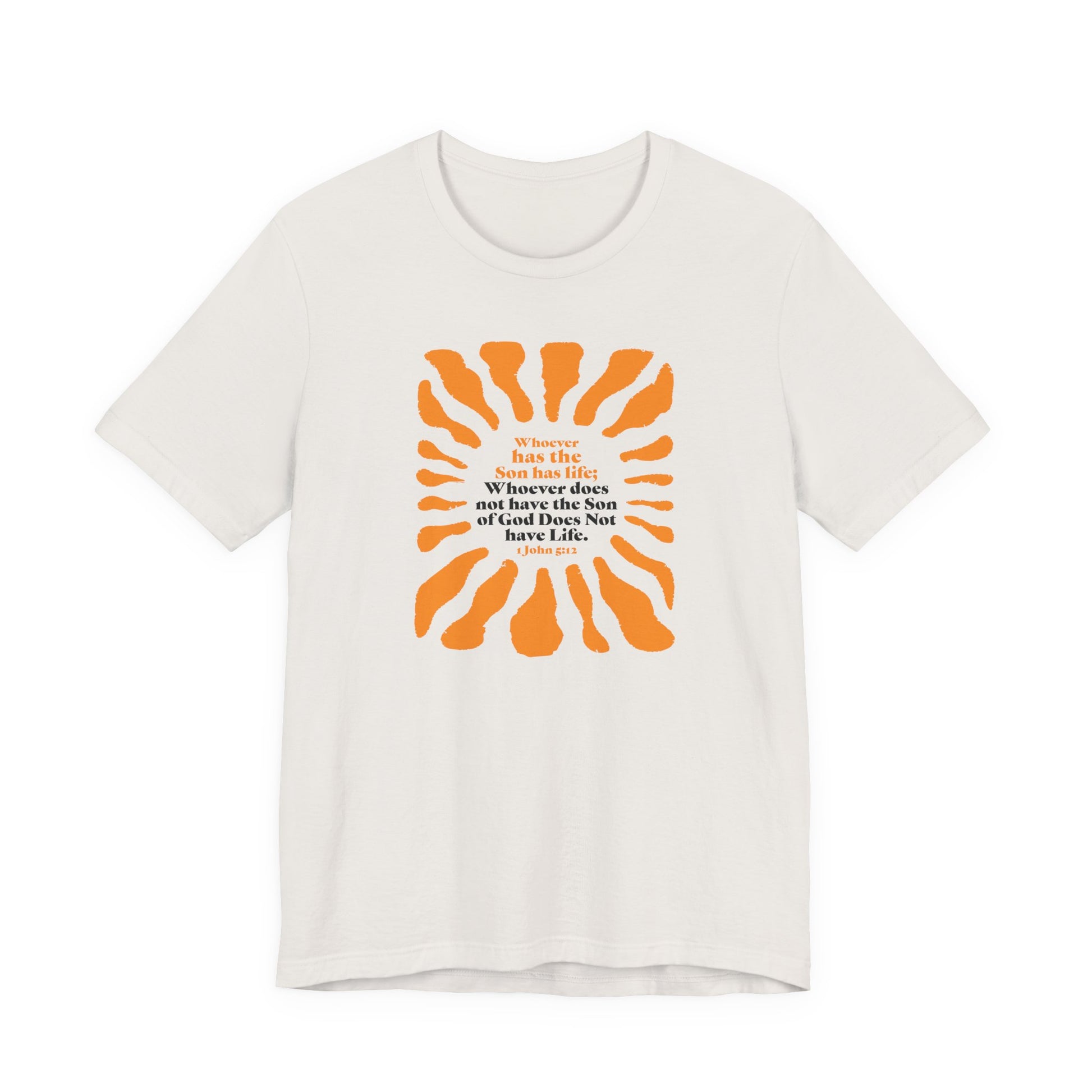 Inspirational Tee 'Whoever has the Son has Life' Bible Verse Tee for Christian Men Women Christian Shirt Bible Verse T-Shirt Religious Jesus Shirt Religious Gift Shirt