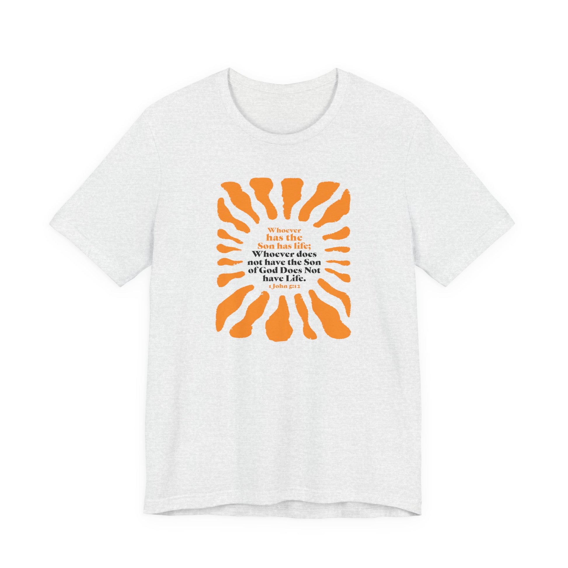 Inspirational Tee 'Whoever has the Son has Life' Bible Verse Tee for Christian Men Women Christian Shirt Bible Verse T-Shirt Religious Jesus Shirt Religious Gift Shirt