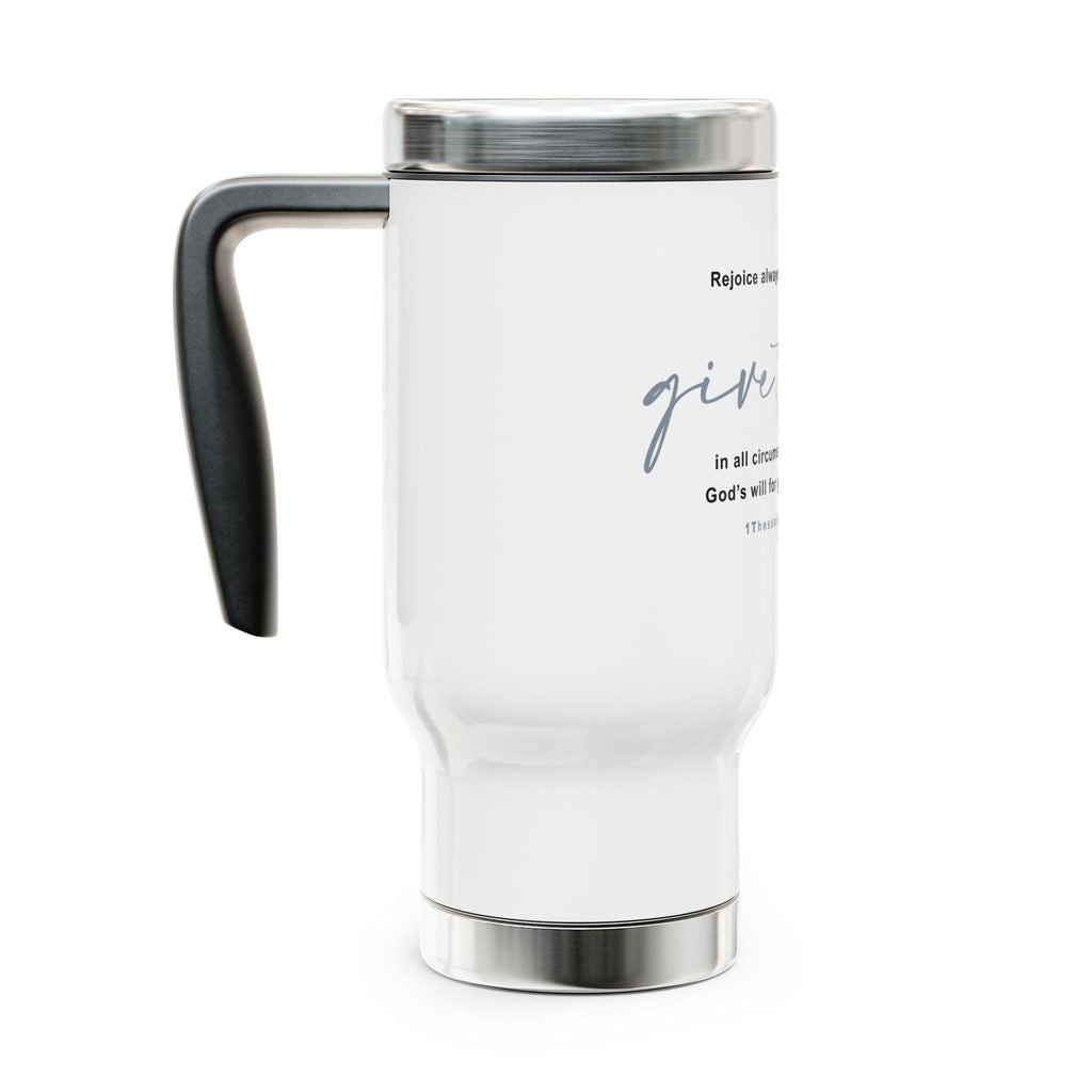 Travel Mug For Christian Men Women Bible Verse Give Thanks Scripture Graphic Cup 1Thessalonians Gift Stainless Steel Travel Mug with Handle - A Kingdom Lifestyle