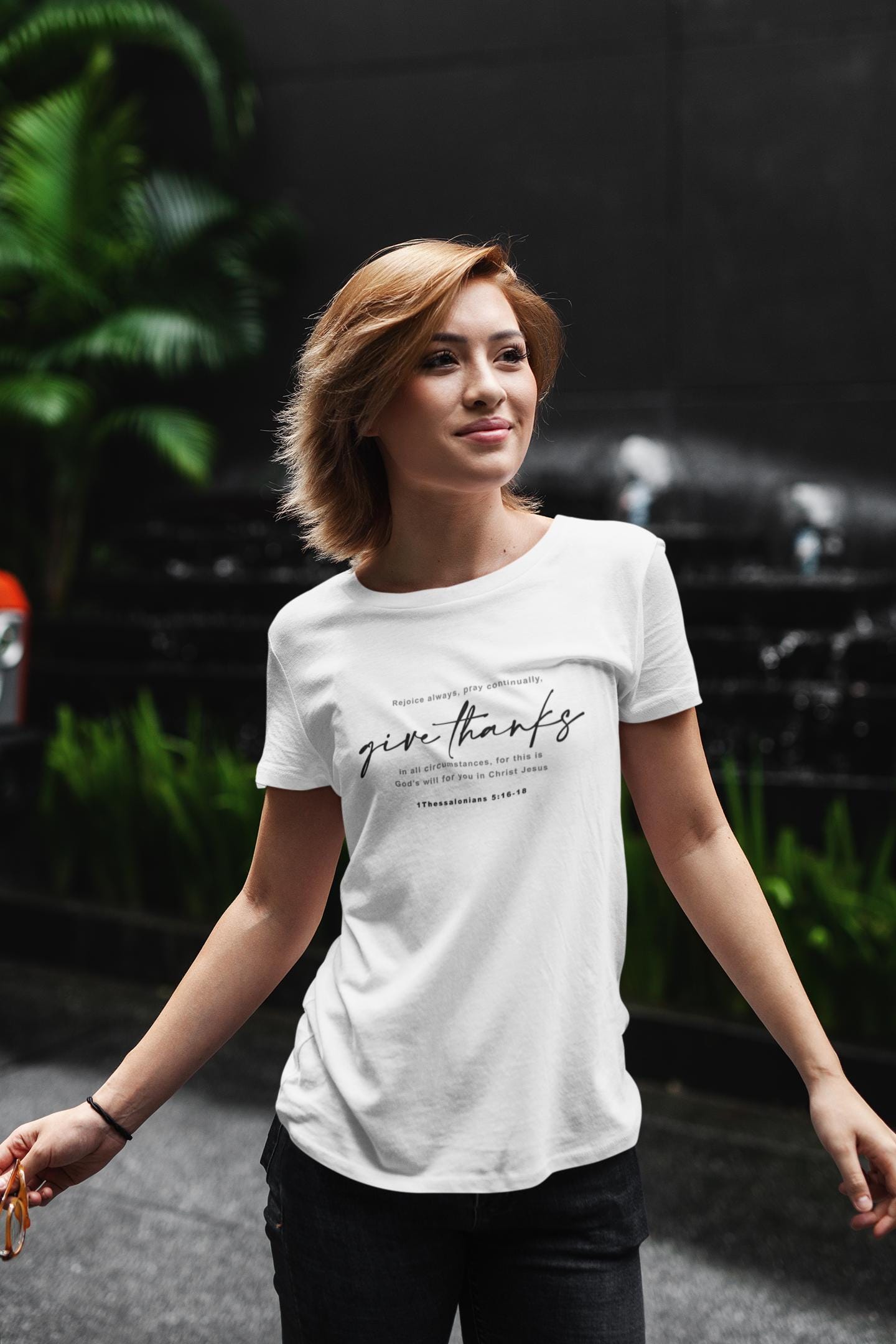 Ladies Give Thanks T-Shirt Bible Verse Tee 1Thessalonians 5: 16-18 Shirt Religious Shirt Mom Christian T-Shirt Inspirational t-shirts - A Kingdom Lifestyle